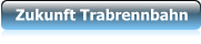 Zukunft Trabrennbahn